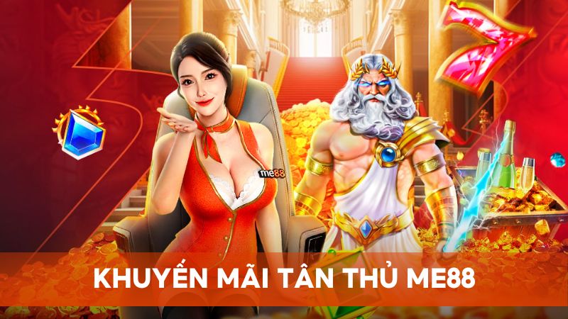 Khuyến mãi tân thủ là một trong những ưu đãi hot và được yêu thích tại Me88