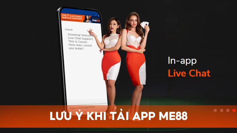 Những lưu ý trong quá trình tải và cài đặt app Me88 mà bạn cần nắm