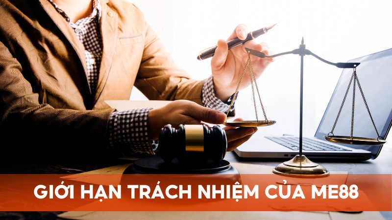 Quy định về giới hạn trách nhiệm pháp lý của Me88